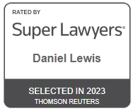 Rated By | Super Lawyers | Daniel Lewis | Selected In 2023 | Thomson Reuters